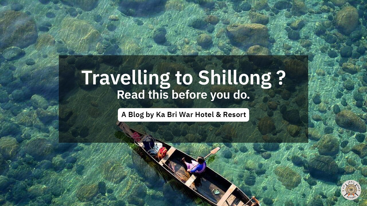 Travelling to Shillong ? Read this before you do.